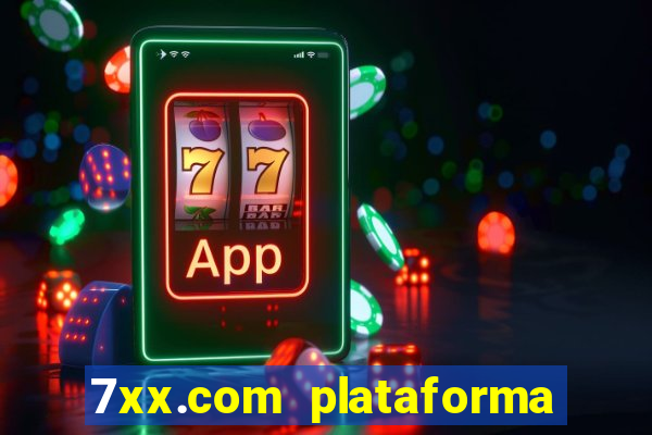 7xx.com plataforma de jogos